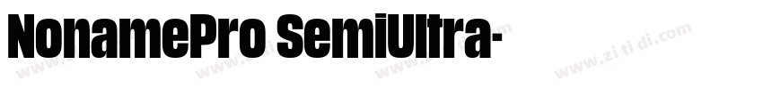NonamePro SemiUltra字体转换 NonamePro SemiUltra字体转换
